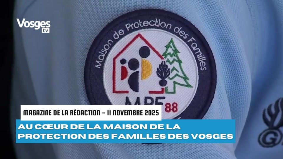 Mag de la rédac : Au cœur de la maison de la protection des familles des Vosges