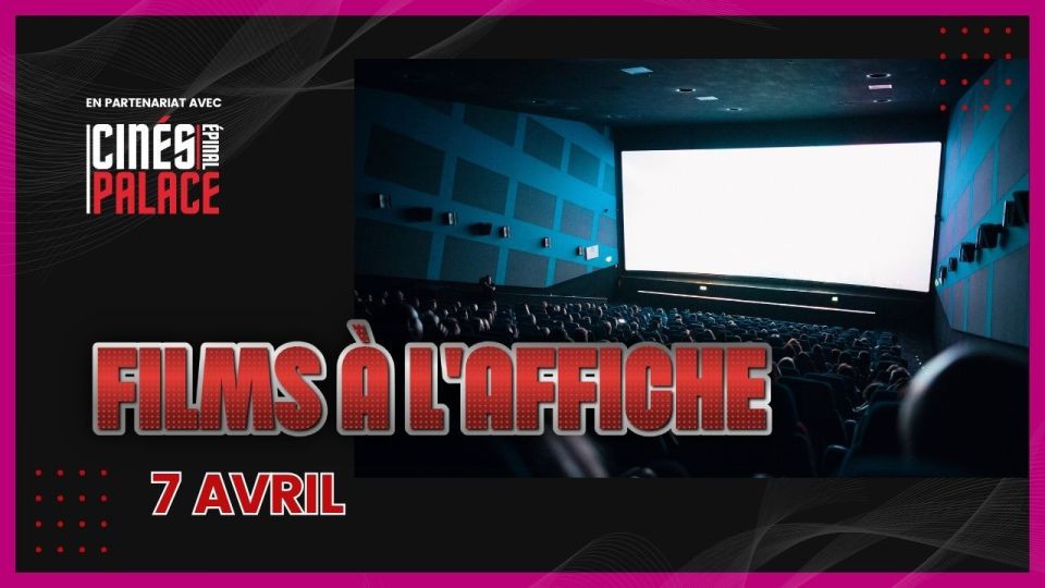 Films à l'affiche du 7 avril