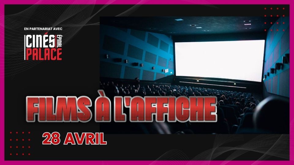 Films à l'affiche du 28 avril
