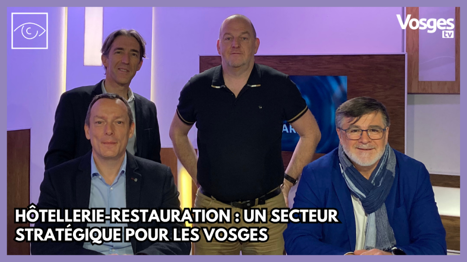 Hôtellerie-restauration : un secteur stratégique pour les Vosges