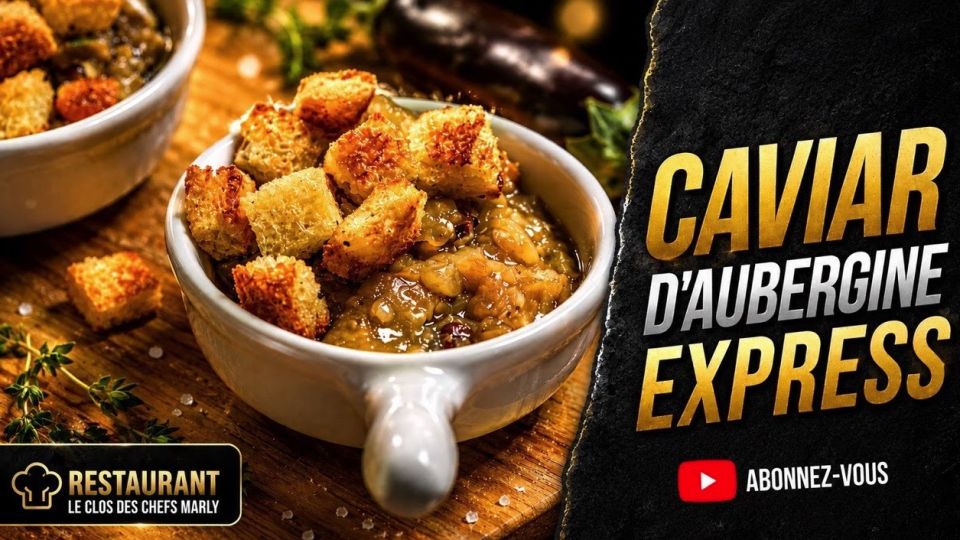 A feu doux : Le Clos des Chefs #1 Caviar d'aubergine express