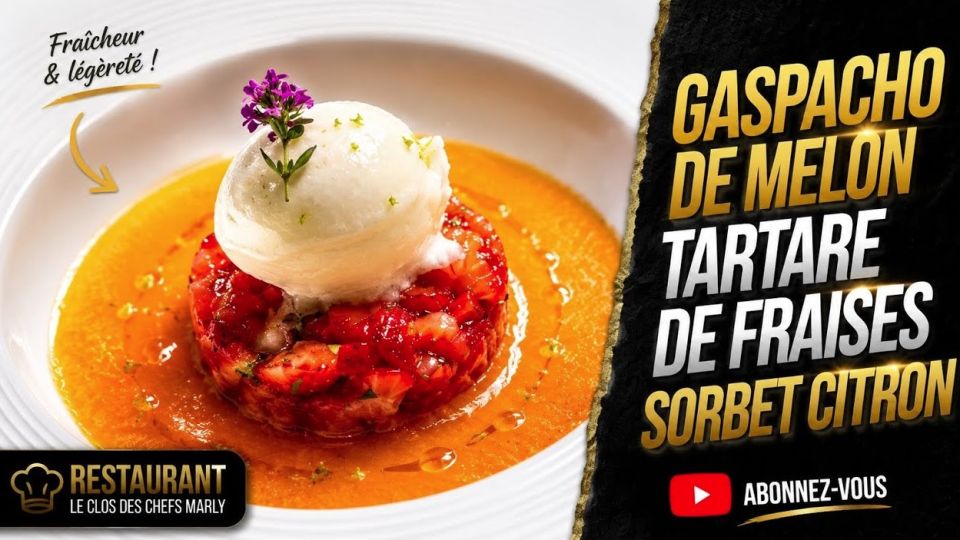 A feu doux : Le Clos des Chefs #5 Gaspacho de melon, tartare de fraises et sorbet citron