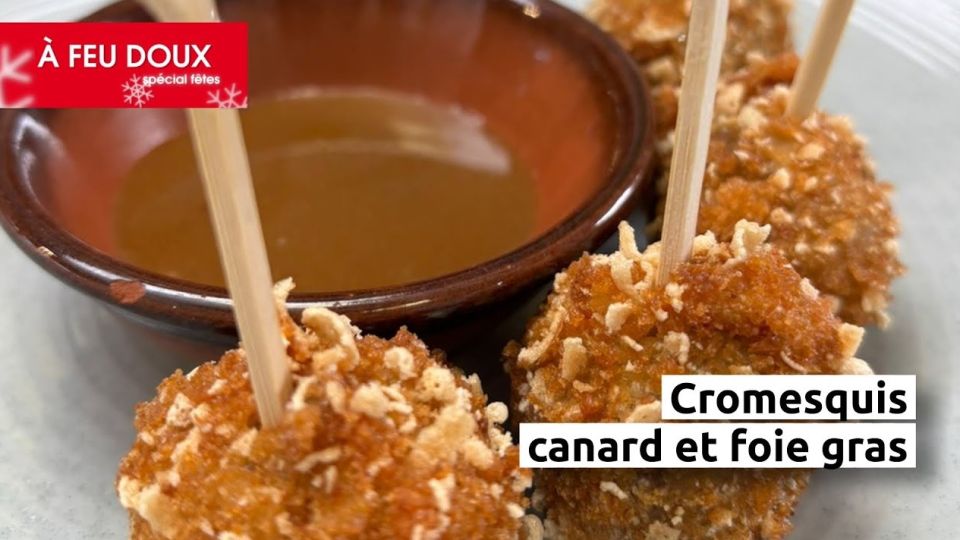 A feu doux : Le Bois Chenu #2 Cromesquis de canard et foie gras