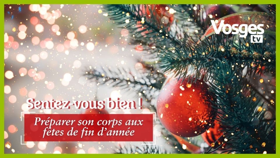 Sentez-vous bien : préparer son corps aux fêtes de fin d'année