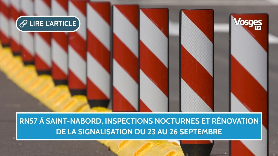 RN57 à Saint-Nabord, inspections nocturnes et rénovation de la signalisation du 23 au 26 septembre