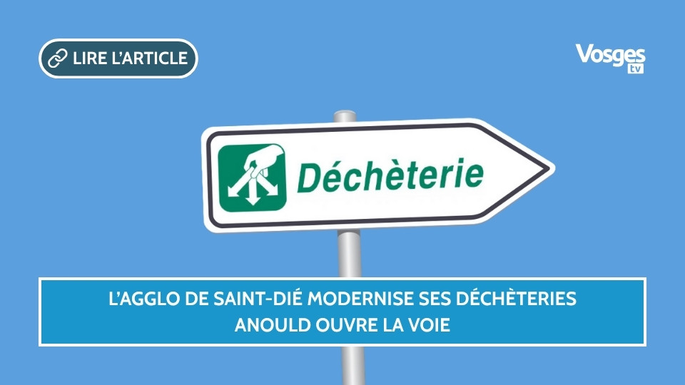 L’Agglo de Saint-Dié modernise ses déchèteries : Anould ouvre la voie