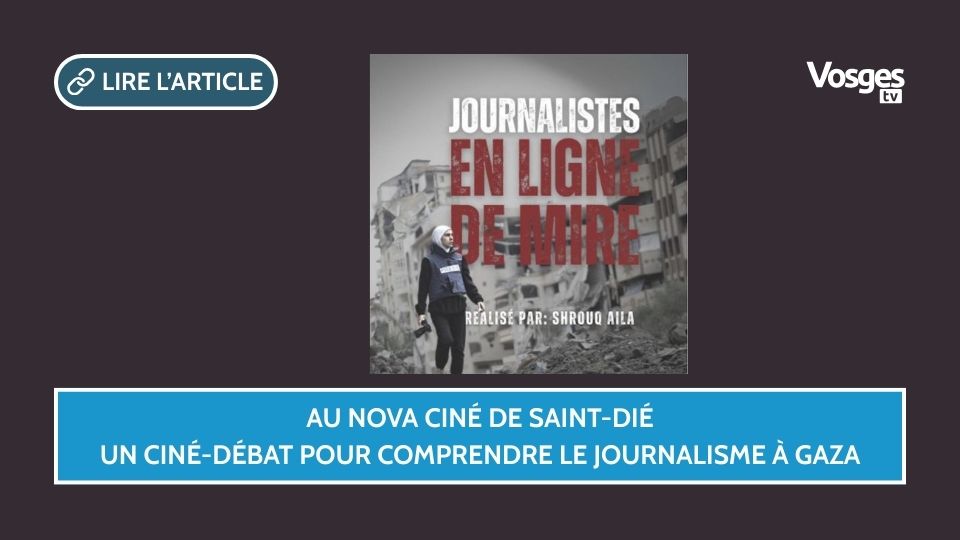 Au nova ciné de Saint-Dié, un ciné-débat pour comprendre le journalisme à Gaza