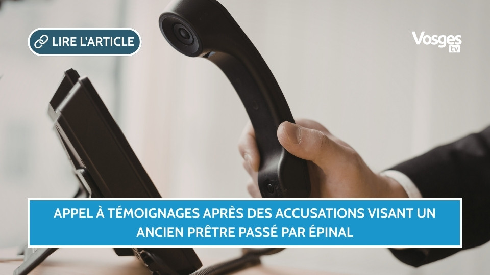 Appel à témoignages après des accusations visant un ancien prêtre passé par Épinal