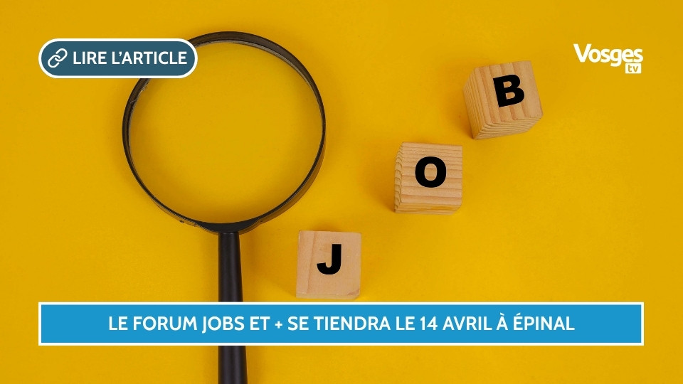 Le Forum Jobs et + se tiendra le 14 avril à Épinal