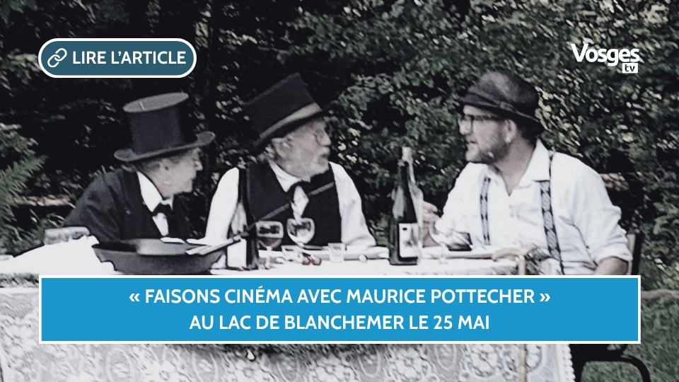 « Faisons cinéma avec Maurice Pottecher » au lac de Blanchemer le 25 mai