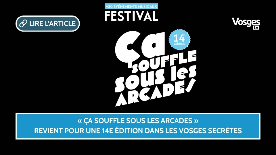 « Ça souffle sous les arcades » revient pour une 14e édition dans les Vosges Secrètes
