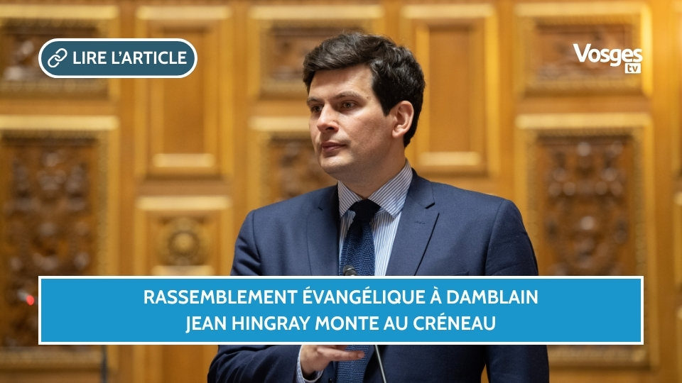 Rassemblement évangélique à Damblain : Jean Hingray monte au créneau