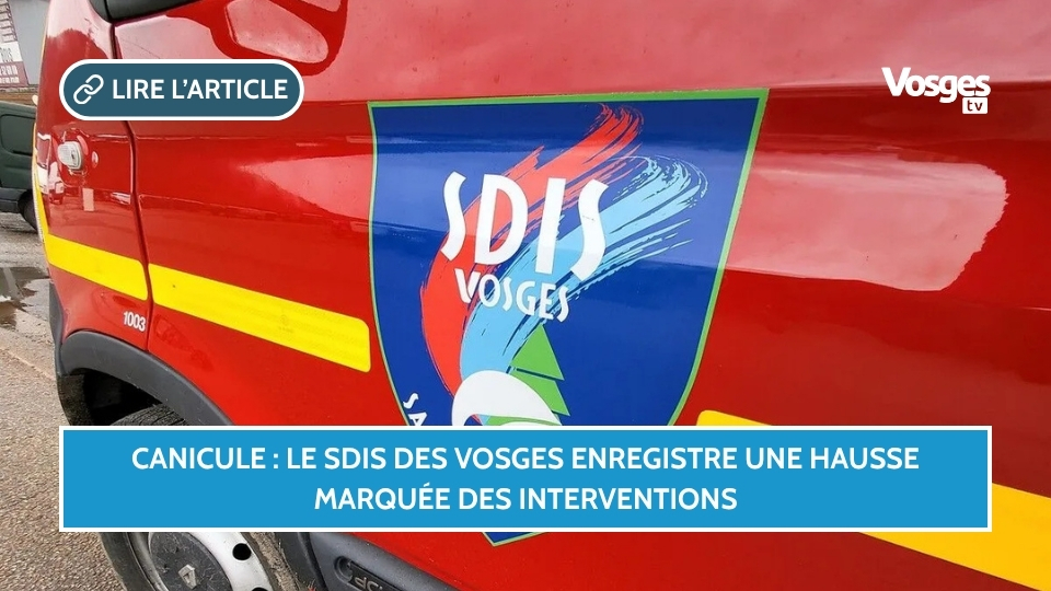 Canicule : le SDIS des Vosges enregistre une hausse marquée des interventions
