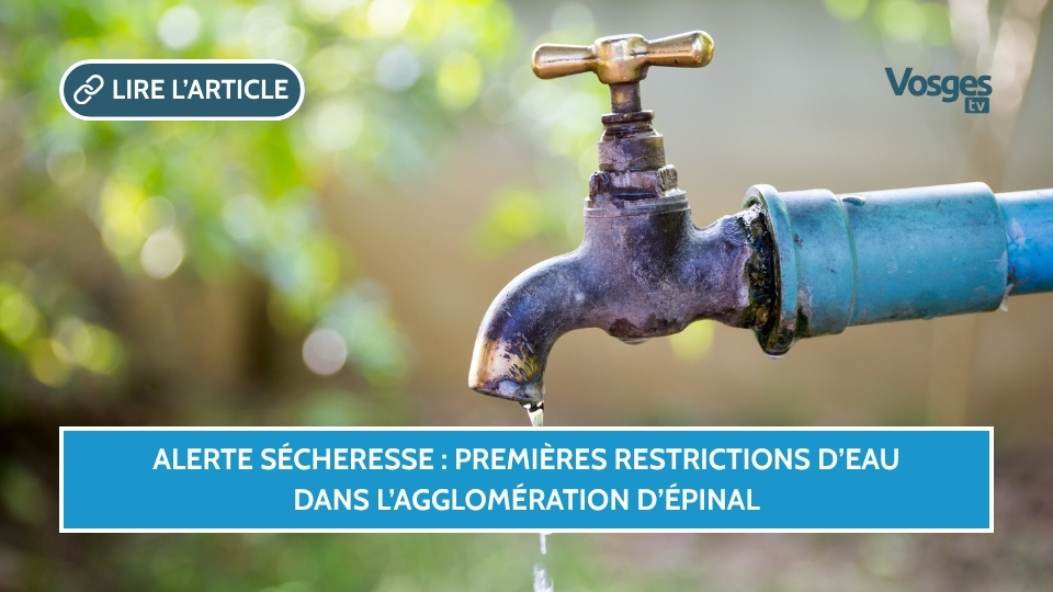 Alerte sécheresse : premières restrictions d’eau dans l’Agglomération d’Épinal