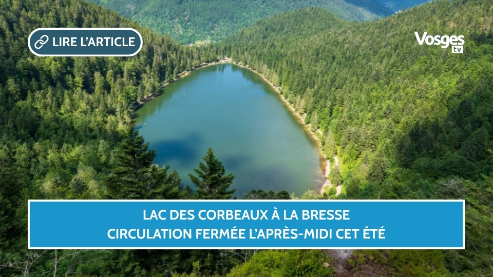 Lac des Corbeaux à La Bresse : circulation fermée l’après-midi cet été