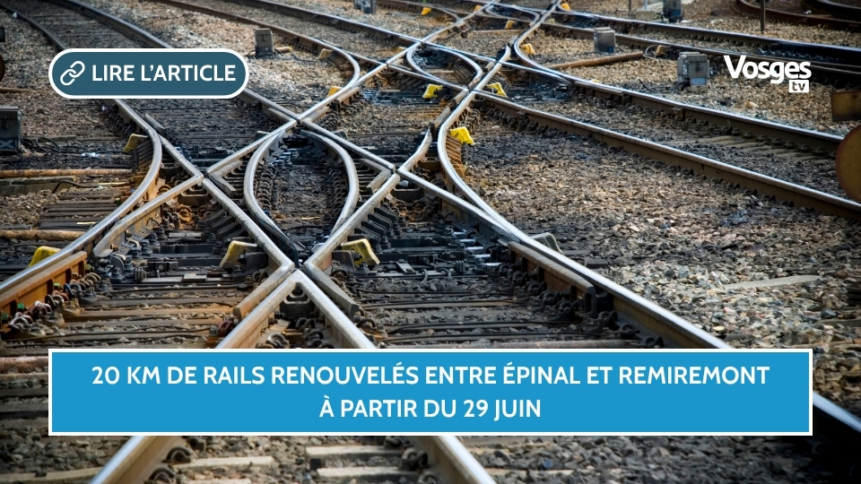 20 km de rails renouvelés entre Épinal et Remiremont à partir du 29 juin