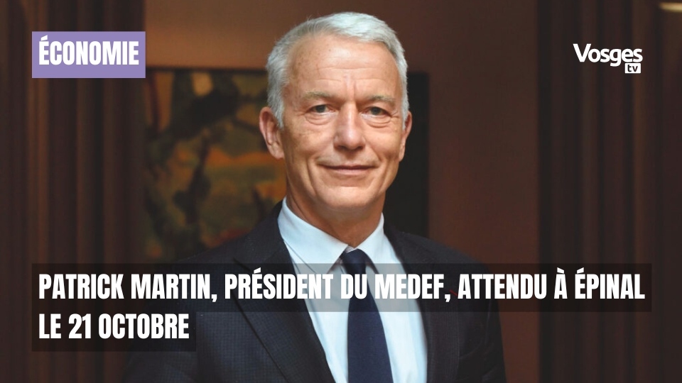 Patrick Martin, président du MEDEF, attendu à Épinal le 21 octobre