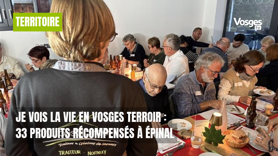 Je vois la vie en Vosges Terroir : 33 produits récompensés à Épinal