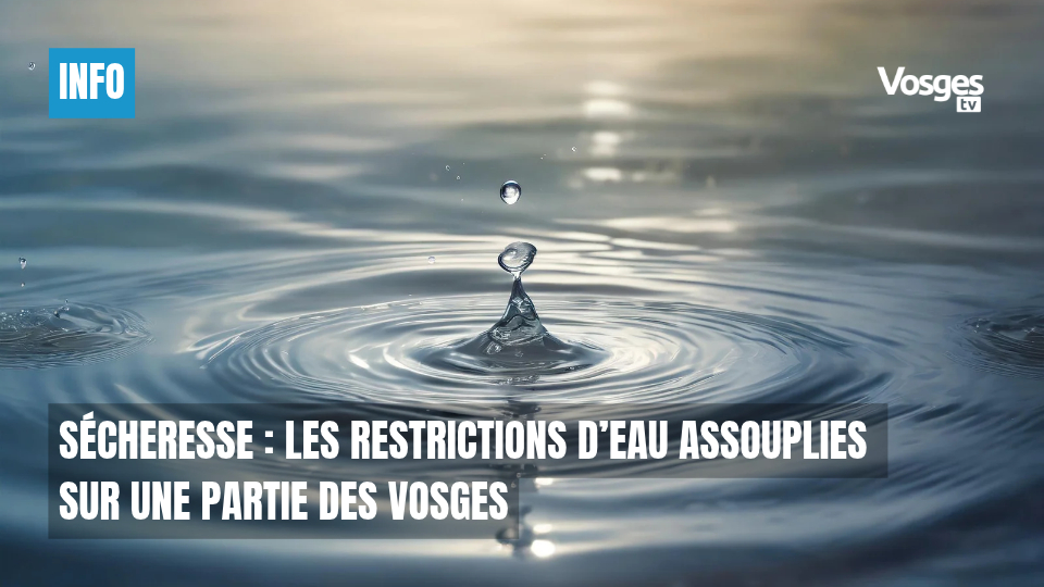 Sécheresse : les restrictions d’eau assouplies sur une partie des Vosges